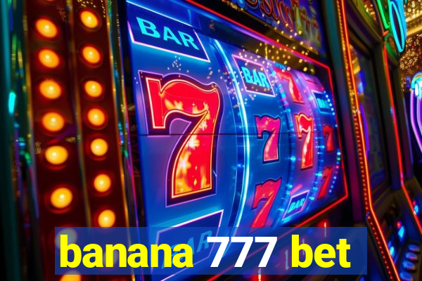 banana 777 bet